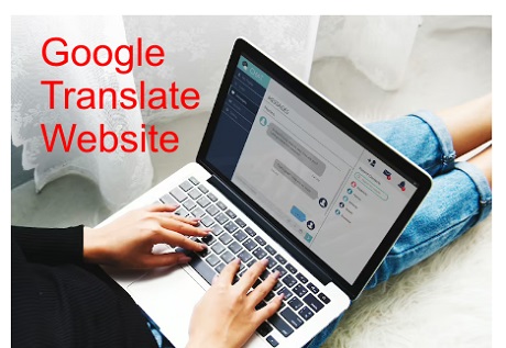 Google Translate Website: Google Translate Text Images/Photos: 1. A photo of a lady accessing a website on a laptop - a representation of Google translate text on website. Photo credit: Raw Pixel on Freepik. https://www.freepik.com/free-photo/woman-sitting-floor-using-laptop_2765261.htm#