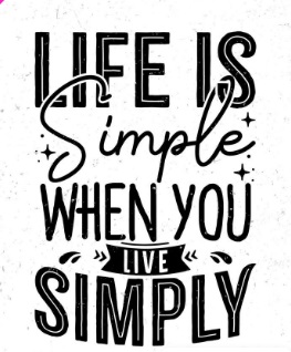Simple Life Quotes Photos: 1. A photo image of 'Life is Simple When You Live Simply' illustrative quote. Photo credit: Vecteezy. https://www.vecteezy.com/vector-art/10637894-life-is-simple-when-you-live-simply