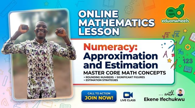 Educational website banner for an online mathematics lesson on Numeracy: Approximation and Estimation by Eduonwheels. Features a smiling mathematics tutor, Ekene Ifechukwu, celebrating on the left side with a bright multi-colored background filled with abstract learning icons, mathematical symbols, and a "Join Now!" call-to-action button.