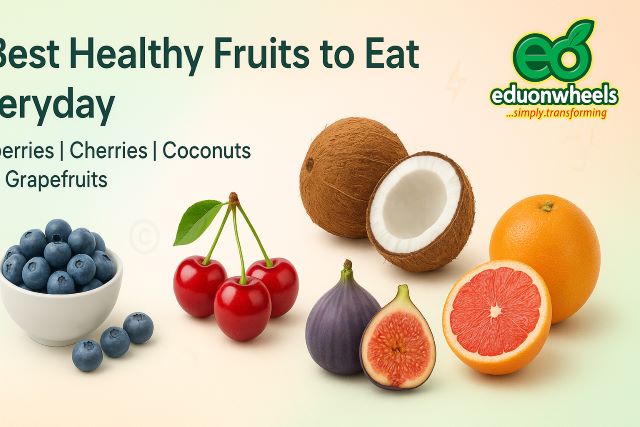 Top 25: 5 Best Healthy Foods - Fruits to Eat Everyday 2 – Nutritional Values/Nutrients, Nutrition per Serving, Health Benefits, Recipes and How Best to Eat Videos: 1 and Images/Photos: 1 - 5 – Blueberries, Cherries, Coconuts, Figs, Grapefruits: 5 Best Healthy Fruits to Eat Everyday: Blueberries, Cherries, Coconuts, Figs, and Grapefruits. Includes Nutritional Values, Health Benefits, and Recipes.