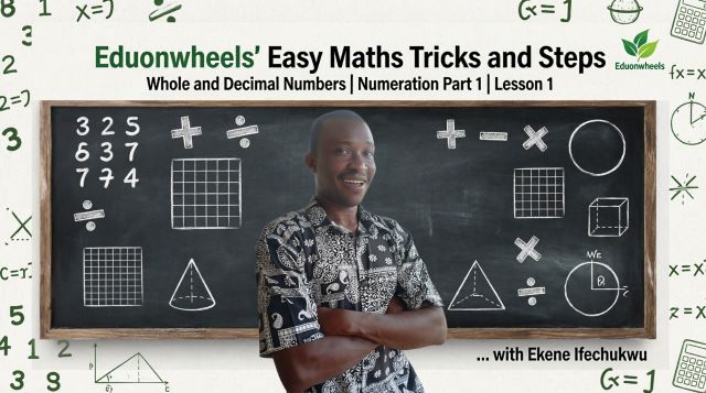 Eduonwheels Easy Maths Tricks: Whole and Decimal Numbers (Numeration Part 1) Lesson 1: Numeration, Part 1: Whole and Decimal Numbers | Easy Maths Tricks and Steps | Eduonwheels' Simplified Mathematics Online Lesson Videos for Critical Thinking, Decision-making and Problem-solving: Ekene Ifechukwu standing in front of a chalkboard with math symbols for an Eduonwheels lesson on Whole and Decimal Numbers. Images: 1
