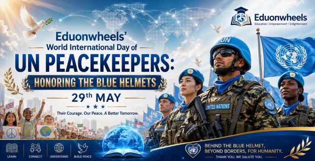 World International Day of UN Peacekeepers – 29th May Yearly Celebration: Honoring the Blue Helmets | Eduonwheels: Eduonwheels International Day of UN Peacekeepers 29 May poster honoring Blue Helmets with diverse UN soldiers, children holding peace signs, white dove, UN flag, and global unity symbols