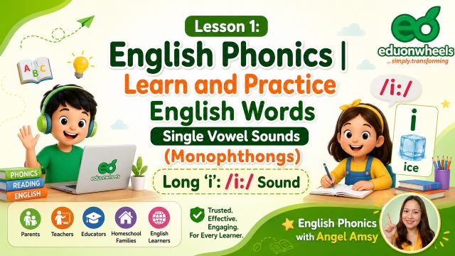 Long ‘i’ Sound Image 1: Tutorial (Lesson) 1: English Phonics – Learn and Practice Long “i” (/iː/) Sound | Single Vowel Sounds (Monophthongs) | Eduonwheels Long ‘i’: (/ɪ:/): Single Vowel Sounds (Monophthongs) | English Phonics – Learn and Practice English Words – The Linguistic Structure of Monophthongs, Why Phonics is Essential for Standardized Exams, Practical Applications for Global Professionals, Academic Authority – References: Tutorial (Lesson) 1 English Phonics banner featuring happy children learning long “i” (/iː/) vowel sounds, monophthongs, reading and writing activities, educational illustrations, Eduonwheels logo, and English Phonics with Angel Amsy for parents, teachers, homeschoolers, and English learners.