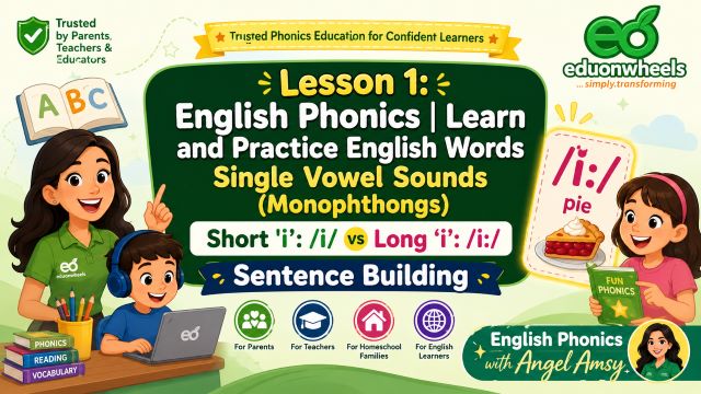Short i vs Long i Sentence Building Image 1: Tutorial (Lesson) 1 English Phonics – Short i vs Long i Sounds | Monophthongs Sentence Building with Angel Amsy | Eduonwheels Short 'i' (/ɪ:/) vs Long ‘i’: (/ɪ:/) - Sentence Building: Single Vowel Sounds (Monophthongs) | English Phonics – Learn and Practice English Words - The Importance of Monophthong Discrimination, Multi-Region Phonics Training, Interactive Sentence-Building Practice, Download Free Learning Resources, Question for Discussion, Academic Authority Citations: Educational phonics website banner featuring happy children and teacher learning English phonics online, Lesson 1 on single vowel sounds (monophthongs), comparing short i /i/ and long i /i:/ through word practice and sentence building, with Eduonwheels branding and English Phonics with Angel Amsy.
