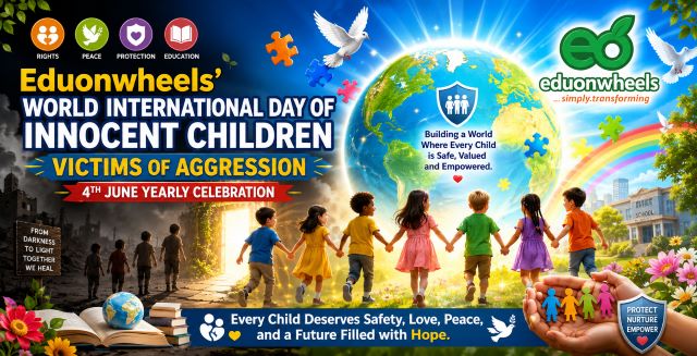 World International Day of Innocent Children Victims of Aggression – 4th June Yearly Celebration – Day/Date of Celebration Globally, Objectives, Significance and Call to Action/Question for Discussion: Eduonwheels banner for World International Day of Innocent Children Victims of Aggression on June 4th. The image contrasts a dark, war-torn city on the left with a bright, hopeful future on the right, featuring children holding hands in front of a glowing planet Earth, a rainbow, and a school, promoting child safety, protection, and education.